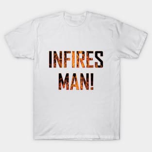 BTS - Infires man! - Quote - Army - JHope, Suga, V, RM, Jin, Jimin, Jungkook T-Shirt